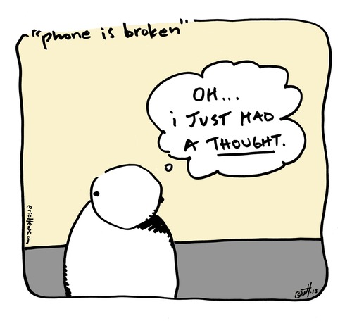 Cartoon: my phone is broken (medium) by ericHews tagged thought,think,brain,engage,put,phone,down,away,broken