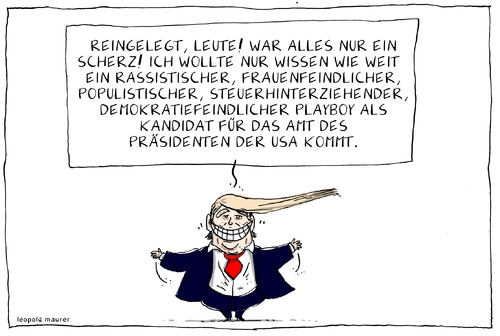 Cartoon: scherzkeks (medium) by leopold maurer tagged trump,usa,präsidenschaftswahl,präsident,wahl,kanditat,kanditatur,scherz,clinton,sieg,niederlage,demokratiefeindlich,rassistisch,frauenfeindlich,playboy,nachfolger,trump,usa,präsidenschaftswahl,präsident,wahl,kanditat,kanditatur,scherz,clinton,sieg,niederlage,demokratiefeindlich,rassistisch,frauenfeindlich,playboy,nachfolger