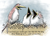 Cartoon: Bird Barf (small) by toonerman tagged rtoon,cartoon,birds,baby,nestlings,nest,hungry,humor,funny,open,mouth