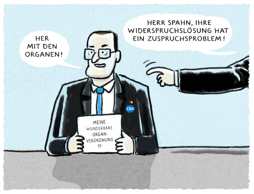 Cartoon: ...Spendenbereitschaft... (medium) by markus-grolik tagged spahn,gesundheitsminister,organregister,jens,cdu,gesundheitsministerium,organverordnung,krankenhäuser,bürger,gesetz,gesetzesvorgabe,transplantation,organtransplantation,widerspruchslösunggrundgesetz,spahn,gesundheitsminister,organregister,jens,cdu,gesundheitsministerium,organverordnung,krankenhäuser,bürger,gesetz,gesetzesvorgabe,transplantation,organtransplantation,widerspruchslösunggrundgesetz