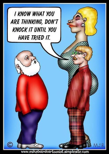 Cartoon: dont knock it (medium) by Mike J Baird tagged life,surprise,ladyboy,shock