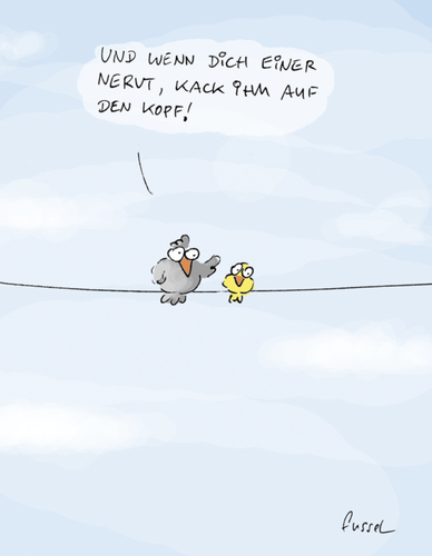 Cartoon: Lebensweisheit (medium) by fussel tagged vogel,weisheit,kacken,auf,den,kopf,erziehung
