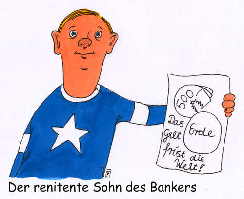 Cartoon: sohn des bankers (medium) by Andreas Prüstel tagged banken,banker,sohn,renitenz,erde,welt,geld,zeichnung,cartoon,karikatur,andreas,pruestel,banken,banker,sohn,renitenz,erde,welt,geld,zeichnung,cartoon,karikatur,andreas,pruestel