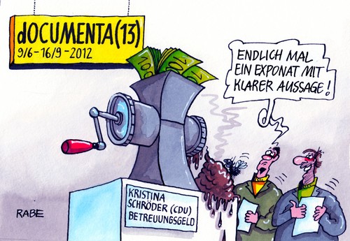 Cartoon: Abstraktes (medium) by RABE tagged kristina,schröder,cdu,kanzlerin,merkel,bundesregierung,bundesrat,csu,seehofer,betreuungsgeld,herdprämie,elterngeld,eltern,erzieherinnen,kita,kitaplätze,kindergarten,kindergartenplatz,kinderkrippe,documenta,kassel,kunst,kunstobjekt,exponat,ausstellung,künstler,künstlerin,familie,famileinministerin,euro,fleischwolf,geldscheine,scheisse,schmeissfliege,fliege,aussage,kristina schröder,merkel,bundesregierung,csu,seehofer,betreuungsgeld,kristina,schröder