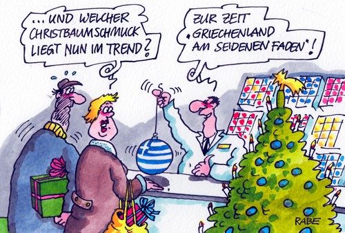 Cartoon: Am Seidenen Fädchen (medium) by RABE tagged christbaumschmuck,griechenland,athen,griechenlandpleite,troika,rettungsschirm,schuldenschnitt,euro,eurokrise,finanzchefs,merkel,cdu,deutschland,kanzlerin,rabe,ralf,böhme,karikatur,cartoon,weihnachten,weihnachtsbaum,glaskugel,weihnachtsbaumschmuck,bescherung,weihnachtsmann,baumschmuck,fichte,tanne,kiefer,geldgeber,rettung,staatsbankrott,bankrott,ezb,währungsfond,reformen,risiken,christbaumschmuck,griechenland,athen,griechenlandpleite,troika,rettungsschirm,schuldenschnitt,euro,eurokrise,finanzchefs,merkel,cdu,deutschland,kanzlerin,rabe,ralf,böhme,karikatur,cartoon,weihnachten,weihnachtsbaum,glaskugel,weihnachtsbaumschmuck,bescherung,weihnachtsmann,baumschmuck,fichte,tanne,kiefer,geldgeber,rettung,staatsbankrott,bankrott,ezb,währungsfond,reformen,risiken