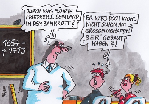 Cartoon: Bankrott (medium) by RABE tagged friedrich,preussen,postdam,bankrott,rabe,ralf,böhme,cartoon,karikatur,pressezeichnung,farbcartoon,tagescartoon,schule,lehrer,schüler,ber,flughafen,grossflughafen,schönefeld,aufsichtsrat,baustopp,bauverzögerung,eröffnung,eröffnungstermin,preussenkönig,friedrich,preussen,postdam,bankrott,rabe,ralf,böhme,cartoon,karikatur,pressezeichnung,farbcartoon,tagescartoon,schule,lehrer,schüler,ber,flughafen,grossflughafen,schönefeld,aufsichtsrat,baustopp,bauverzögerung,eröffnung,eröffnungstermin,preussenkönig