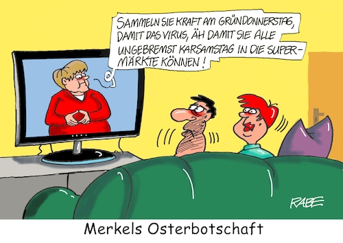 Cartoon: Frohe Botschaft (medium) by RABE tagged corona,bundländerkonferenz,merkel,kanzleramt,lockerungen,stufenplan,öffnungen,lockdown,shutdown,baumärkte,impfdosen,rki,fallzahlen,inzidenzwert,spahn,impfzentren,impfreihenfolge,ostern,ostereinkäufe,tv,osterbotschaft,karsamstag,gründonnerstag,corona,bundländerkonferenz,merkel,kanzleramt,lockerungen,stufenplan,öffnungen,lockdown,shutdown,baumärkte,impfdosen,rki,fallzahlen,inzidenzwert,spahn,impfzentren,impfreihenfolge,ostern,ostereinkäufe,tv,osterbotschaft,karsamstag,gründonnerstag