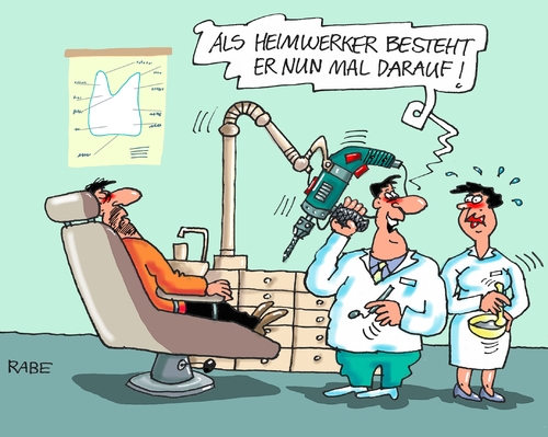 Cartoon: Heimwerker Zwo (medium) by RABE tagged heimwerker,baumarkt,bohrmaschine,schlagbohrmaschine,bohrfutter,rabe,ralf,böhme,cartoon,karikatur,pressezeichnung,farbcartoon,tagescartoon,zahnarzt,patient,zähne,bohrer,plompe,zahnfüllung,zahnschmerz,heimwerker,baumarkt,bohrmaschine,schlagbohrmaschine,bohrfutter,rabe,ralf,böhme,cartoon,karikatur,pressezeichnung,farbcartoon,tagescartoon,zahnarzt,patient,zähne,bohrer,plompe,zahnfüllung,zahnschmerz