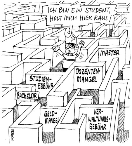 Cartoon: Irrgarten (medium) by RABE tagged irrgarten,labyrinth,studium,student,studieren,master,bachelor,studiengebühr,examen,doktortitel,euro,krise,dozentenmangel,professor,universität,hochschule,verwaltungsgebühr,geldmangel,kultusministerium,bildungsministerin,schavan,rausholen,dschungelcamp,irrgarten,labyrinth,studium,student,studieren,bachelor,studiengebühr,master