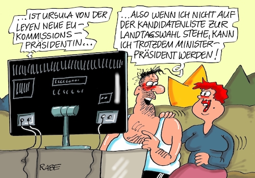 Cartoon: Ministerpräsident (medium) by RABE tagged europawahl,mai,brüssel,eu,rabe,ralf,böhme,cartoon,karikatur,pressezeichnung,farbcartoon,tagescartoon,kreistag,kreistagswahlen,wahlsonntag,sitze,kandidaten,wahlcoaching,wähler,wählercoaching,coach,landtagswahl,ministerpräsident,sachsen,thüringen,brandenburg,ursula,von,der,leyen,kommissionspräsidentin,juncker,merkel,tusk,weber,spitzenposten,rede,parlament,europawahl,mai,brüssel,eu,rabe,ralf,böhme,cartoon,karikatur,pressezeichnung,farbcartoon,tagescartoon,kreistag,kreistagswahlen,wahlsonntag,sitze,kandidaten,wahlcoaching,wähler,wählercoaching,coach,landtagswahl,ministerpräsident,sachsen,thüringen,brandenburg,ursula,von,der,leyen,kommissionspräsidentin,juncker,merkel,tusk,weber,spitzenposten,rede,parlament