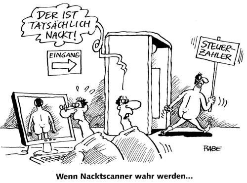 Cartoon: Nacktscanner (medium) by RABE tagged nackt,nacktscanner,fkk,steuerzahler,steuern,finanzamt,steuerbescheid,abgaben,beiträge,erhöhungen,zuzahlungen,scannen,bildschirm,kabine,euro,abzocken,krise,beamter,männer,schild,bundesregierung,finanzminister,schäuble,cdu,merkel,opposition,koaltion,nacktscanner,fkk,nackt,steuerzahler,steuern,finanzamt,steuerbescheid,abgaben,beiträge,erhöhungen,zuzahlungen,bildschirm,scannen