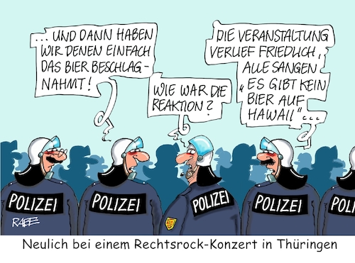 Cartoon: Rechsrock in Thüringen (medium) by RABE tagged rechte,rechtsrock,rechtsrockkonzert,thüringen,themar,ramelow,rabe,ralf,böhme,cartoon,karikatur,pressezeichnung,farbcartoon,tagescartoon,polizei,polizeieinsatz,beschlagnahmung,bier,verbot,auflagen,hawaii,gesang,schunkelrunde,nazis,neonazi,rechtsrockband,rechte,rechtsrock,rechtsrockkonzert,thüringen,themar,ramelow,rabe,ralf,böhme,cartoon,karikatur,pressezeichnung,farbcartoon,tagescartoon,polizei,polizeieinsatz,beschlagnahmung,bier,verbot,auflagen,hawaii,gesang,schunkelrunde,nazis,neonazi,rechtsrockband