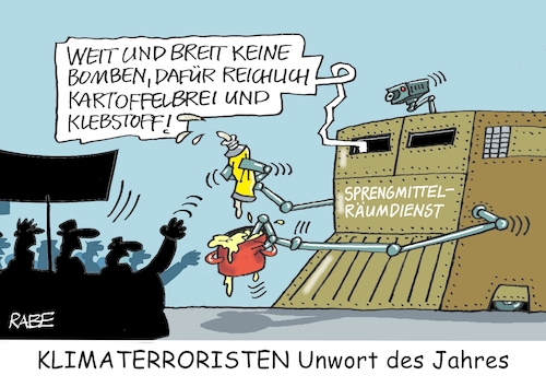 Cartoon: Unwörtliches (medium) by RABE tagged hitze,dürre,klima,klimawandel,wetterextreme,trockenheit,rabe,ralf,böhme,cartoon,karikatur,pressezeichnung,farbcartoon,tagescartoon,unwort,klimaterroristen,klimaaktivisten,klimaretter,unwörter,leim,kleber,kartoffelbrei,letzte,generation,polizei,sprengstoff,bomben,sprengmittel,sprengmittelräumdienst,sprengkommando,bombenentschärfer,demonstranten,hitze,dürre,klima,klimawandel,wetterextreme,trockenheit,rabe,ralf,böhme,cartoon,karikatur,pressezeichnung,farbcartoon,tagescartoon,unwort,klimaterroristen,klimaaktivisten,klimaretter,unwörter,leim,kleber,kartoffelbrei,letzte,generation,polizei,sprengstoff,bomben,sprengmittel,sprengmittelräumdienst,sprengkommando,bombenentschärfer,demonstranten