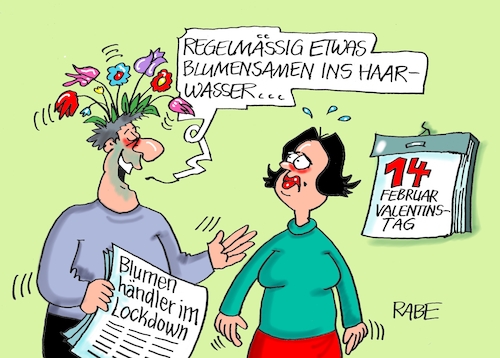 Cartoon: Valentime (medium) by RABE tagged valentin,valentinstag,corona,blumenhändler,lockdown,shutdown,blumen,blumensammen,haarwasser,haarwäsche,abreisskalender,blumenstrauss,rabe,ralf,böhme,cartoon,karikatur,pressezeichnung,farbcartoon,tagescartoon,inzidenzwert,fallzahlen,rki,kontaktbeschränkungen,valentin,valentinstag,corona,blumenhändler,lockdown,shutdown,blumen,blumensammen,haarwasser,haarwäsche,abreisskalender,blumenstrauss,rabe,ralf,böhme,cartoon,karikatur,pressezeichnung,farbcartoon,tagescartoon,inzidenzwert,fallzahlen,rki,kontaktbeschränkungen