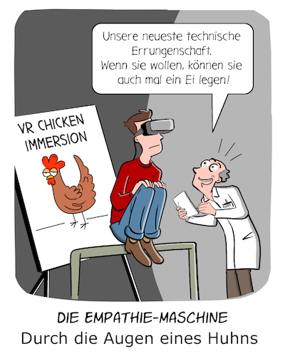 Cartoon: Die Empathie-Maschine (medium) by Cloud Science tagged vr,virtuelle,realitaet,virtual,reality,datenbrille,brille,empathie,tier,tierschutz,rolle,avatar,immersion,tech,technik,technologie,simulation,digitalisierung,digital,ar,huhn,chicken,cartoon,zukunft,trend,wissenschaft,vr,virtuelle,realitaet,virtual,reality,datenbrille,brille,empathie,tier,tierschutz,rolle,avatar,immersion,tech,technik,technologie,simulation,digitalisierung,digital,ar,huhn,chicken,cartoon,zukunft,trend,wissenschaft