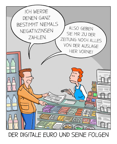 Cartoon: Digitaler Euro (medium) by Cloud Science tagged digitaler,euro,negativzinsen,finanzen,zinsen,sparer,geld,money,kiosk,bezahlen,sparen,digitalisierung,digital,fintech,blockchain,iwf,zentralbank,konsum,kaufen,wallet,banken,krypto,ezb,sparkassen,digitaler,euro,negativzinsen,finanzen,zinsen,sparer,geld,money,kiosk,bezahlen,sparen,digitalisierung,digital,fintech,blockchain,iwf,zentralbank,konsum,kaufen,wallet,banken,krypto,ezb,sparkassen