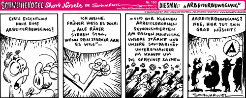 Cartoon: Schweinevogel Arbeiterbewegung (medium) by Schweinevogel tagged 1mai,arbeitsamt,der,tag,marschieren,kampf,bewegung,arbeit,novel,short,witz,cartoon,schwarwel,doof,iron,schweinevogel