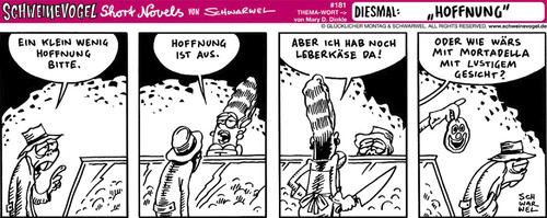 Cartoon: Schweinevogel Hoffnung (medium) by Schweinevogel tagged schwarwel,witz,cartoon,shortnovel,irondoof,hoffen,kaufen,laden,essen