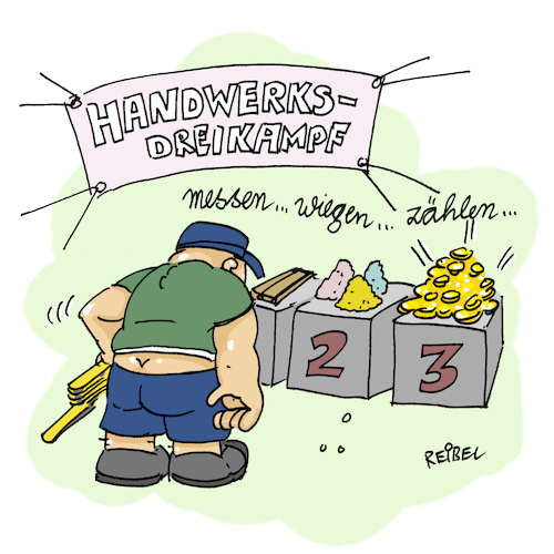 Cartoon: Handwerks-Meister (medium) by REIBEL tagged handwerk,craft,work,arbeit,gold,money,verdienst,wettkampf,competition,handwerk,craft,work,arbeit,gold,money,verdienst,wettkampf,competition