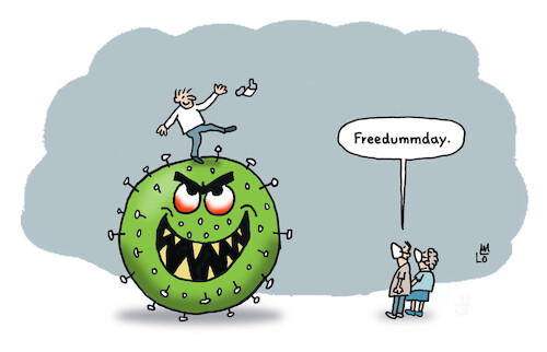 Cartoon: Freedomday (medium) by Lo Graf von Blickensdorf tagged pandemie,lockerungen,maskenpflicht,freedomday,aufhebung,omicron,virus,arglos,inzidenzwert,mundnasenschutz,karikatur,lo,cartoon,corona,covid19,ansteckung,seuche,lauterbach,coronavirus,neuinfektionen,ungeimpfte,infektionsschutzgesetz,omikron,variante,verlauf,impfstoff,pflegekräfte,pandemie,lockerungen,maskenpflicht,freedomday,aufhebung,omicron,virus,arglos,inzidenzwert,mundnasenschutz,karikatur,lo,cartoon,corona,covid19,ansteckung,seuche,lauterbach,coronavirus,neuinfektionen,ungeimpfte,infektionsschutzgesetz,omikron,variante,verlauf,impfstoff,pflegekräfte