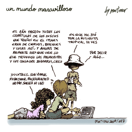 Cartoon: un mundo maravilloso 117 (medium) by mortimer tagged mortimer,mortimeriadas,cartoon,comic,mundo,maravilloso,aplle,ipod,itunes,music,drone,robedoor,ducktails,sun,araw,pocahaunted,underground,not,fun,records