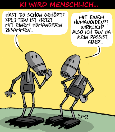 Cartoon: Menschliche KI (medium) by Karsten Schley tagged ki,menschheit,menschlichkeit,beziehungen,rassismus,liebe,männer,frauen,androiden,roboter,technik,forschung,wissenschaft,gesellschaft,ki,menschheit,menschlichkeit,beziehungen,rassismus,liebe,männer,frauen,androiden,roboter,technik,forschung,wissenschaft,gesellschaft