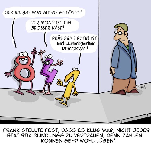 Cartoon: Zahlen! (medium) by Karsten Schley tagged statistiken,zahlen,mathematik,fälschungen,wahrheit,lüge,politik,wirtschaft,business,statistiken,zahlen,mathematik,fälschungen,wahrheit,lüge,politik,wirtschaft,business