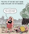 Cartoon: Hunters and Gatherers (small) by Karsten Schley tagged taxes,history,hunters,gatherers,politics,income,prehistoric,society