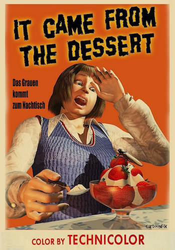 Cartoon: It came from the dessert (medium) by Cartoonfix tagged persiflage,alte,horrorfilm,plakate,old,movie,poster