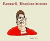 Cartoon: Rousseff Brazilian dictator (small) by Fusca tagged brazil,corruption,bolivarian,terror,dictatorship,rousseff,tyrant,dictator