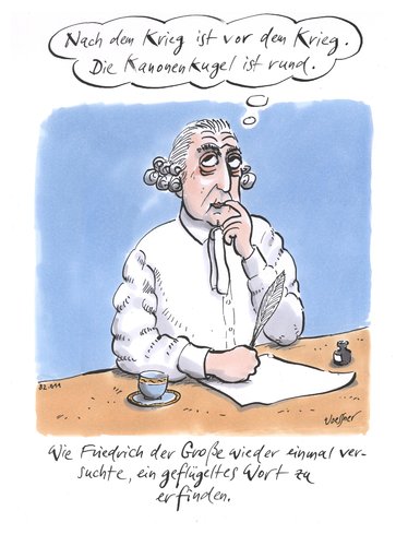 Cartoon: friedrich sprichwort (medium) by woessner tagged friedrich,der,große,geflügeltes,wort,sprache,sprichwort,preussen,könig,fussball,herberger,sprichwort,preussen,könig,fussball,herberger,friedrich der große,krieg,friedrich,der,große