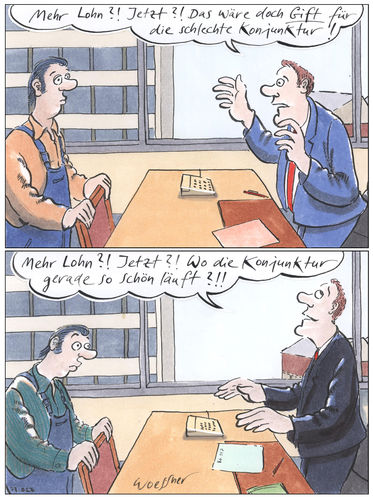 Cartoon: Konjunktur (medium) by woessner tagged freimut,woessner,karikaturen,cartoons,boom,boomende,wirtschaft,gewinnerwartung,lohnkosten,gewinne,faule,ausrede,totschlagargument,diskussion,tarifgespräch,arbeiter,arbeitnehmer,angestellte,konjunktur,mehr,lohn,gift,kontraproduktiv,gehalt,einkommen,verdienst,stundenlohn,unternehmer,chef,manager,leistung,ceo,gewerkschaft,lohnverhandlung,tarifverhandlung,lohnerhöhung,freimut,woessner,karikaturen,cartoons,boom,boomende,wirtschaft,gewinnerwartung,lohnkosten,gewinne,faule,ausrede,totschlagargument,diskussion,tarifgespräch,arbeiter,arbeitnehmer,angestellte,konjunktur,mehr,lohn,gift,kontraproduktiv,gehalt,einkommen,verdienst,stundenlohn,unternehmer,chef,manager,leistung,ceo,gewerkschaft,lohnverhandlung,tarifverhandlung,lohnerhöhung