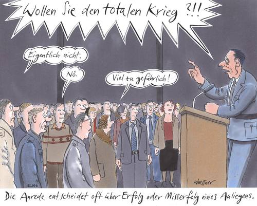 Cartoon: totaler krieg (medium) by woessner tagged wollen,sie,den,totalen,krieg,anrede,duzen,siezen,benehmen,militär,goebbels,nazi,drittes,reich,faschismus,militarismus,militär,faschismus,militarismus,goebbels,nazi,drittes reich,drittes,reich