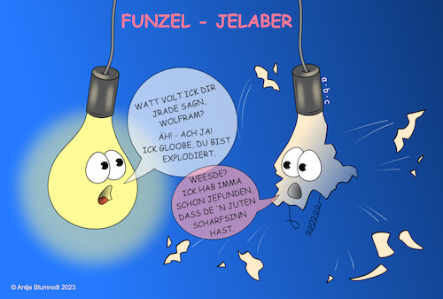 Cartoon: Wolfram (medium) by a-b-c tagged abc,berlinerisch,glühbirne,licht,leuchte,wolfram,strom,energie,glühdraht,kommunikation,scharfsinn,mitteilung,unterhaltung,explosion,blödsinn,sprache,dialekt,mundart,abc,berlinerisch,glühbirne,licht,leuchte,wolfram,strom,energie,glühdraht,kommunikation,scharfsinn,mitteilung,unterhaltung,explosion,blödsinn,sprache,dialekt,mundart