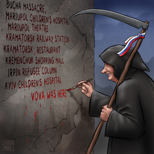 Cartoon: Vova was here (medium) by Cyberwolf tagged grim,reaper,scythe,massacre,putin,war,criminal,death,russian,agression,civilian,victims,blood