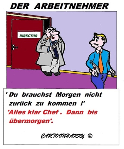 Cartoon: Morgen oder ..... (medium) by cartoonharry tagged heraus,arbeiter,morgen,übermorgen,direktor,cartoon,cartoonist,cartoonharry,dutch,toonpool