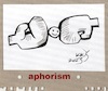 Cartoon: Aphorism 2 (small) by Kestutis tagged aphorism,alphabet,letter,dada,postcard,art,kunst,kestutis,lithuania