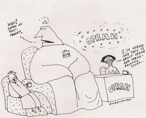 Cartoon: oprah and stuff (medium) by ouzounian tagged television,interviews,god,celebrities,media,oprah