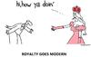 Cartoon: royalty and stuff (small) by ouzounian tagged royalty,modernity,populism