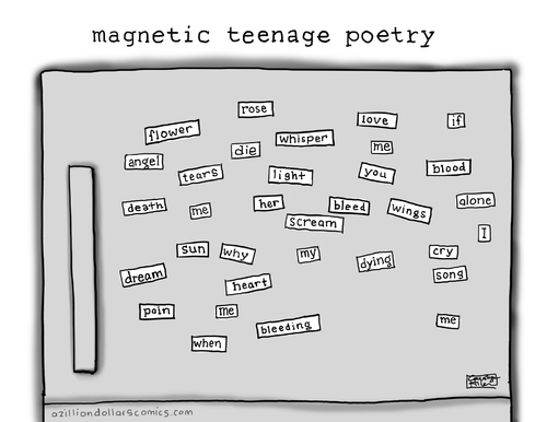Cartoon: For Your Fridge (medium) by a zillion dollars comics tagged adolescence,teens,youth,culture,society,literature,poetry