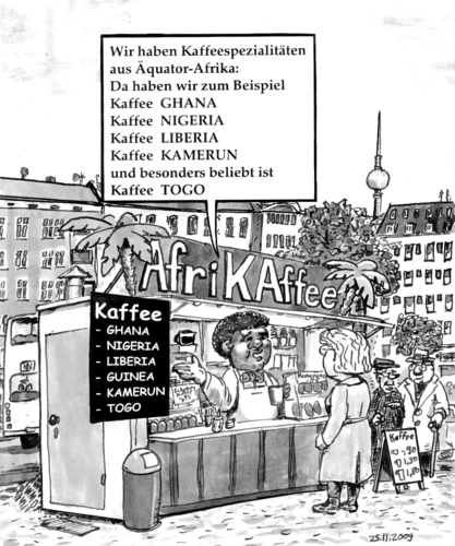 Cartoon: AfriKAffee (medium) by Alan tagged afrikafee,afrika,africa,kaffee,togo,ghana,nigeria,kamerun,cameroon,liberia,guinea,coffee,berlin,fernsehturm,kaffeespezilitäten,to,go