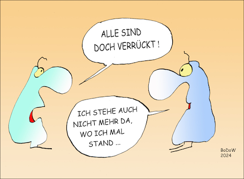 Cartoon: Stillstand und Bewegung (medium) by BoDoW tagged verrückt,stillstand,bewegung,änderung,standpunkt,erkenntnis,veränderung,sein,schimpfen,stehen