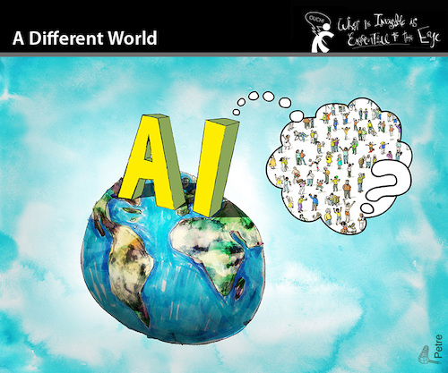 Cartoon: A DIFFERENT WORLD (medium) by PETRE tagged artificialintelligence,künstlicheintelligenz,world,welt