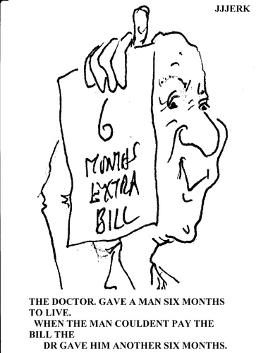 Cartoon: Six months (medium) by jjjerk tagged doctor,six,months,to,live,cartoon,caricature,bill