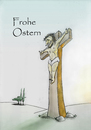 Cartoon: Frohe Ostern (small) by philipolippi tagged ostern jesus christus kreuz kreuzigung