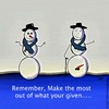 Cartoon: Do the most with what your given (small) by tonyp tagged arp,snow,snowman,arptoons