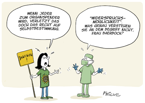 Cartoon: Baerbock und Selbstbestimmung (medium) by FEICKE tagged organspende,baerbock,grüne,partei,widerspruchslösung,gesetz,organspende,baerbock,grüne,partei,widerspruchslösung,gesetz