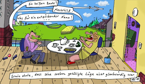 Cartoon: Erwin (medium) by Leichnam tagged erwin,ahnung,leichnam,name,mechthild,entzückend,lüge,unglaubwürdig,beate