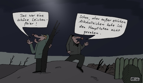 Cartoon: schon (medium) by Leichnam tagged schon,tot,feier,leichen,alkohol,unter,der,erde,grab,düsternis,karg