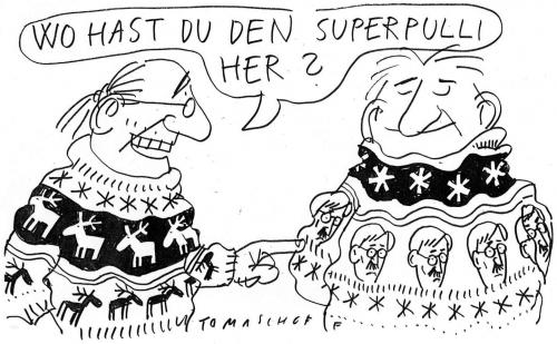 Cartoon: Superpulli (medium) by Jan Tomaschoff tagged superpulli,agenda 2010,agentur für arbeit,alg ii,armut,aussetzer,empfehlung,energiekosten,energiesparen,finanzsenator,gaspreise,geld,geringverdiener,hartz,hartz 4,hartz iv,heizkosten,ton,einkommen,jobcenter,ölpreise,pulli,pullover,soziale kälte,speiseplan,spötter,sprücheklopferei,strickpulliempfehlung,superpulli,thilo sarrazin,verpflegungskosten,wertemissachtung,agenda,2010,agentur,für,arbeit,alg,ii,iv,im,vergreifen,soziale,kälte,thilo,sarrazin